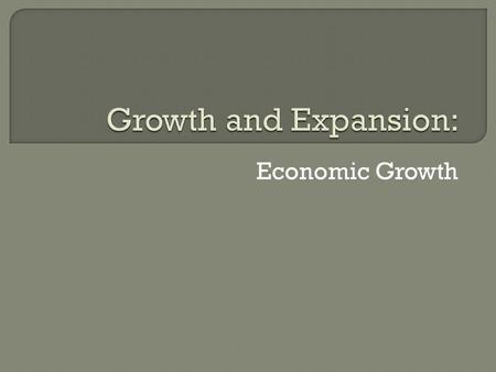 Economic Growth.  Through most of America’s history individuals produced goods in their homes or small workshops.  In the mid-1700s, however, the way.