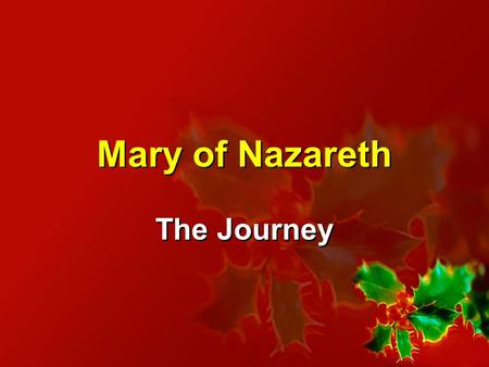 Mary of Nazareth The Journey.