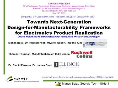 Manas Bajaj, Georgia Tech - Slide 1 Towards Next-Generation Design-for-Manufacturability Frameworks for Electronics Product Realization Phase 1: Rule-based.