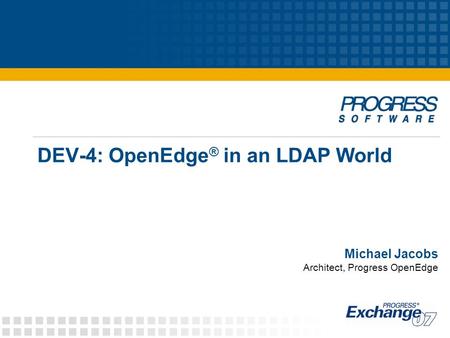 DEV-4: OpenEdge® in an LDAP World