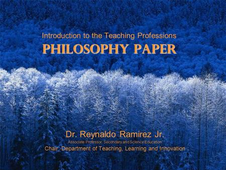 Introduction to the Teaching Professions Philosophy Paper