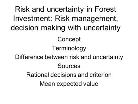 Concept Terminology Difference between risk and uncertainty Sources