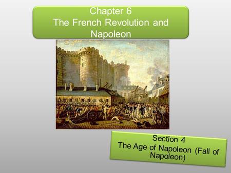 Chapter 6 The French Revolution and Napoleon