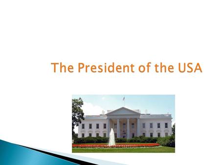 The President of the USA. The office of the President One of the most powerful offices of its kind in the world. The president, the Constitution says,