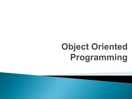 Object Oriented Programming