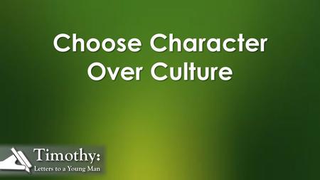 Choose Character Over Culture. Do not be anxious about anything, but in every situation, by prayer and petition, with thanksgiving, present your requests.