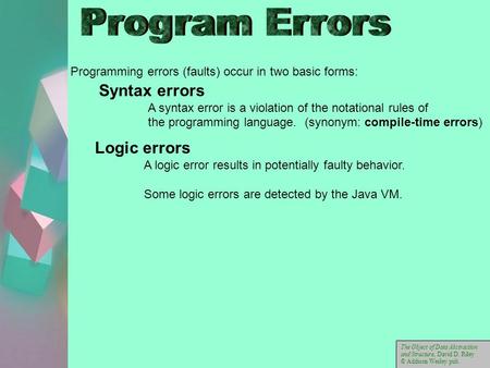 Program Errors Syntax errors Logic errors