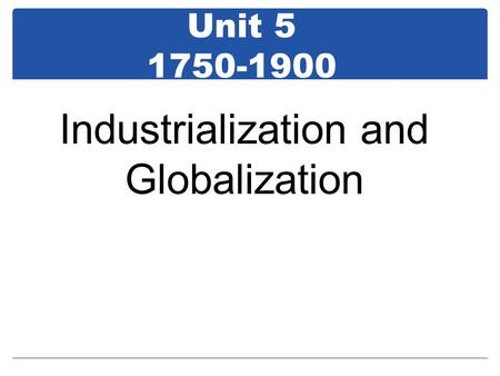 Industrialization and Globalization