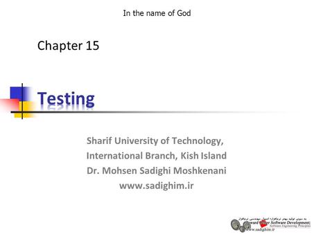 In the name of God Sharif University of Technology, International Branch, Kish Island Dr. Mohsen Sadighi Moshkenani www.sadighim.ir Chapter 15.