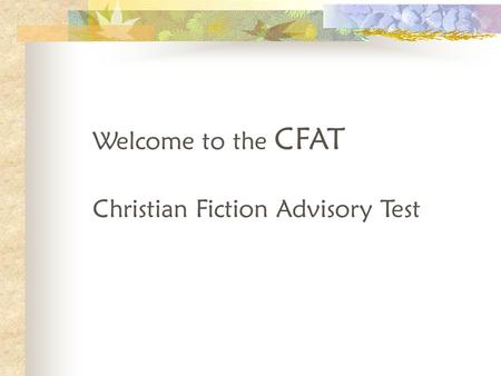 Welcome to the CFAT Christian Fiction Advisory Test.