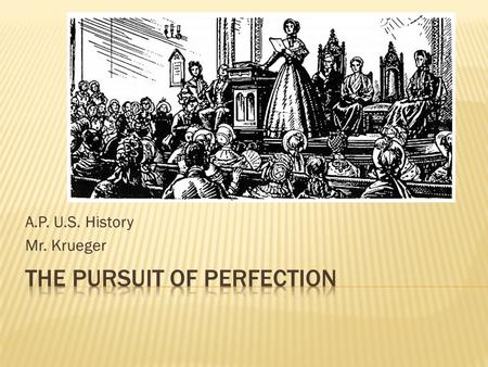 A.P. U.S. History Mr. Krueger.  1830-1831 – Revivals in the North  Charles G. Finney led the revival in Rochester, NY.  Heavy Drinkers and irregular.