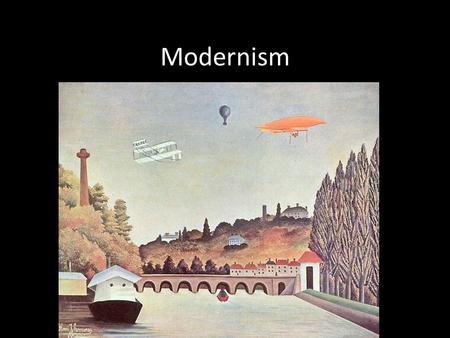 Modernism. John Stuart Mill Utilitarianism Karl Marx.