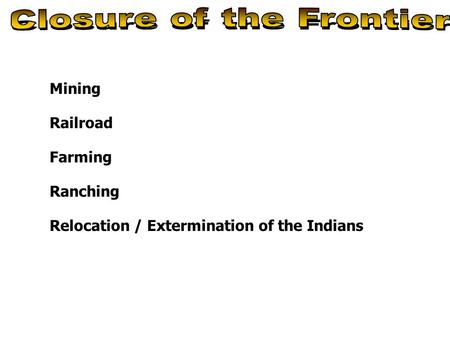 Closure of the Frontier