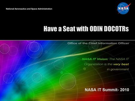 Have a Seat with ODIN DOCOTRs NASA IT Summit- 2010.