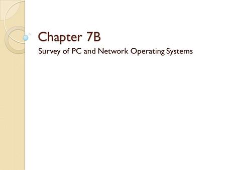 Survey of PC and Network Operating Systems