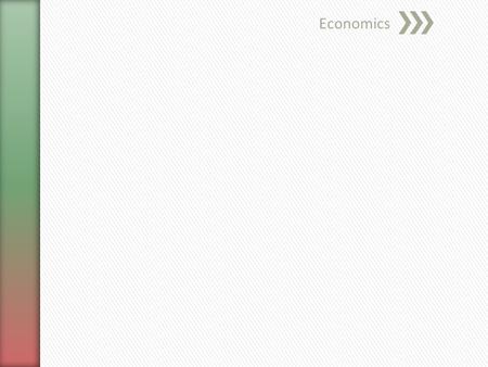 Economics. » Credit - the ability to obtain goods or services now while paying for them in the future » Interest - the price of using credit - that.