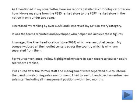 As I mentioned in my cover letter, here are reports detailed in chronological order on how I drove my store from the #385 ranked store to the #59 th ranked.