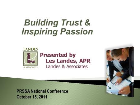 Building Trust & Inspiring Passion PRSSA National Conference October 15, 2011.