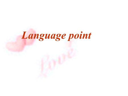 Language point. 1.symbol 2.abstract 3.religion 4.shadow 5.ridiculous 6.belief 7.sculpture 8.focus on 9.in possession of 10.convince sb of sth.