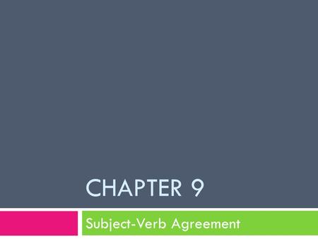 Subject-Verb Agreement