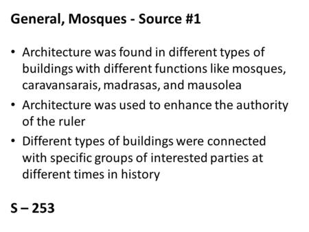 General, Mosques - Source #1 Architecture was found in different types of buildings with different functions like mosques, caravansarais, madrasas, and.