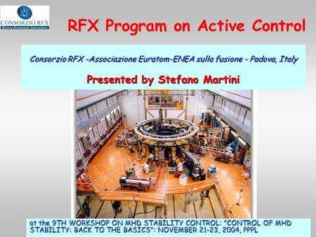 RFX Program on Active Control at the 9TH WORKSHOP ON MHD STABILITY CONTROL: CONTROL OF MHD STABILITY: BACK TO THE BASICS: NOVEMBER 21-23, 2004, PPPL.