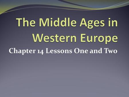 Chapter 14 Lessons One and Two. Early Middle Ages: Early Christian: 200 AD – 550 Dark Ages: 550-750 Carolingian and Ottonian: 750-1000 Romanesque: 1000-1150.