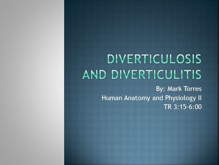 Diverticulosis and Diverticulitis