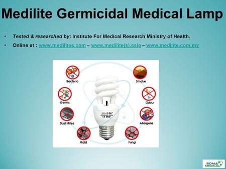 Medilite Germicidal Medical Lamp Tested & researched by: Institute For Medical Research Ministry of Health. Online at : www.medilites.com – www.medilite(s).asia.