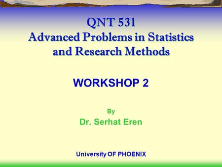 QNT 531 Advanced Problems in Statistics and Research Methods