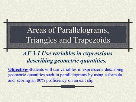 Areas of Parallelograms, Triangles and Trapezoids