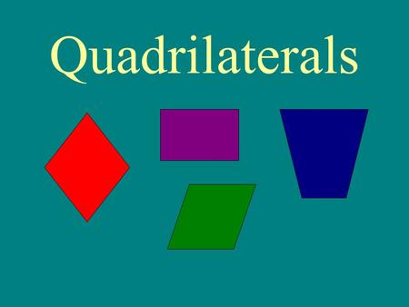 Quadrilaterals.