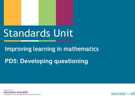 Improving learning in mathematics PD5: Developing questioning.