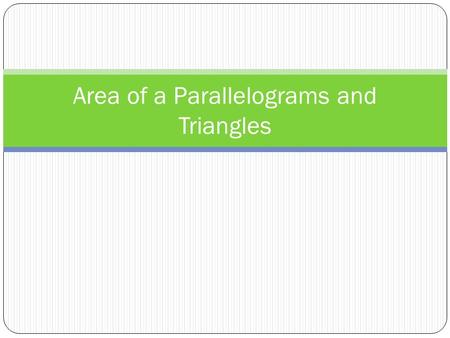 Area of a Parallelograms and Triangles