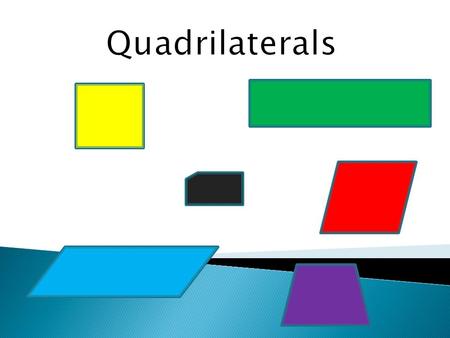 Quadrilaterals.