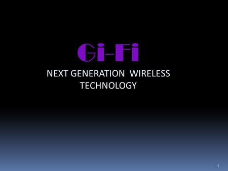 NEXT GENERATION WIRELESS TECHNOLOGY