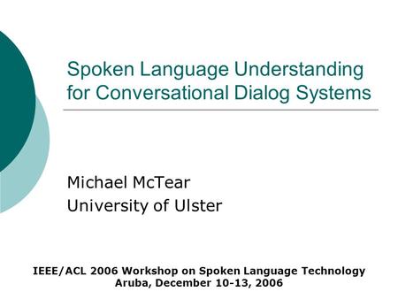 Spoken Language Understanding for Conversational Dialog Systems