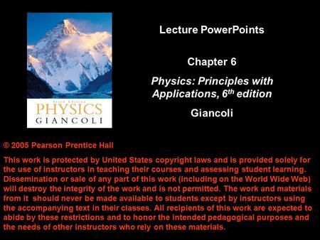 © 2005 Pearson Prentice Hall This work is protected by United States copyright laws and is provided solely for the use of instructors in teaching their.