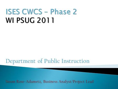 Student AchievementAccountability  CWCS Phase 1 closed on October 10, 2011 442 districts submitted data – WHAT A SUCCESS! 440 districts Locked – EXCELLECT.