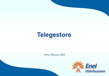 Telegestore Paris, February 2003. Remote Management System for the Entire Energy Distribution Process Enhances the Role of Low Voltage Network as a Means.