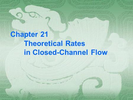 Chapter 21 Theoretical Rates in Closed-Channel Flow.