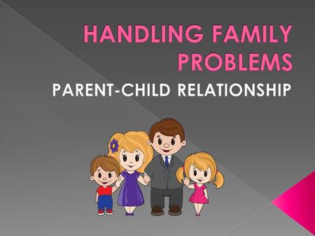 1. In other lessons, we have talked about the husband and wife. This lesson will deal with what God expects of parents and the children which grace a.