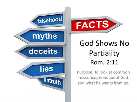 God Shows No Partiality Rom. 2:11