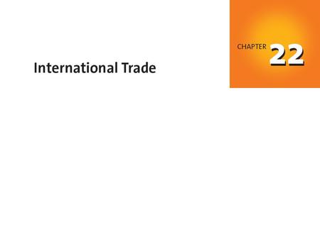 When you have completed your study of this chapter, you will be able to C H A P T E R C H E C K L I S T Describe the patterns and trends in international.