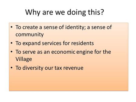 Why are we doing this?. How do downtowns create a sense of identity & community? By serving as the community hub where neighbors can meet for a drink,