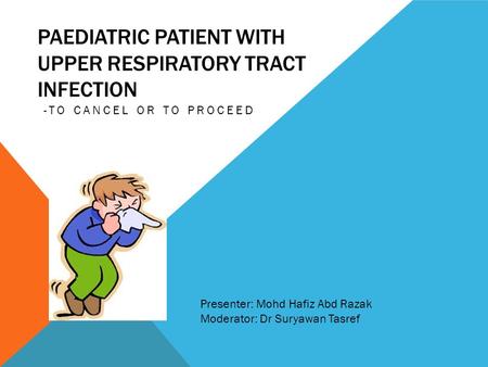 Paediatric patient with Upper respiratory tract infection