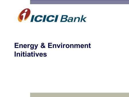 Energy & Environment Initiatives. 2 Technology Finance Group Supports demonstration projects & activities creating awareness The demonstration projects.