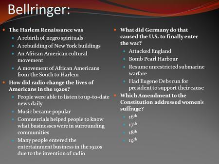 Bellringer: The Harlem Renaissance was A rebirth of negro spirituals A rebuilding of New York buildings An African American cultural movement A movement.