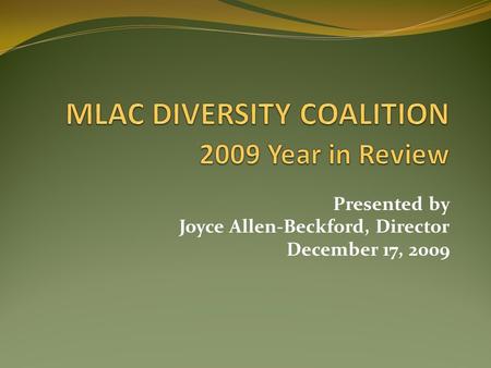 Presented by Joyce Allen-Beckford, Director December 17, 2009.