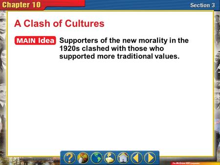 A Clash of Cultures Supporters of the new morality in the 1920s clashed with those who supported more traditional values. Section 3.